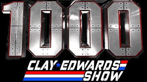 The EPIC 1,000th Episode Of The Clay Edwards Show
