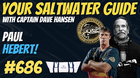 Paul Hebert! | Your Saltwater Guide Podcast #686