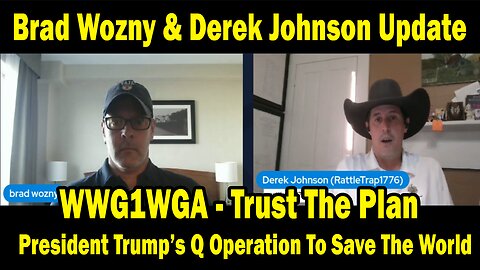 Brad Wozny & Derek Johnson Update Sep 18: Trust The Plan,Pres. Trump’s Q Operation To Save The World