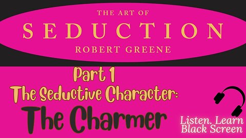 The Charmer The Art of Seduction by Robert Greene Audiobook Paraphrased Black Screen