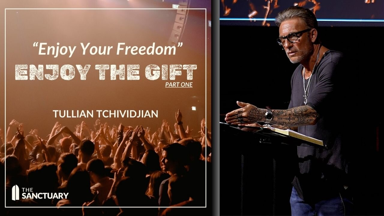 Enjoy Your Freedom | Tullian Tchividjian | "Enjoy the Gift, Part 01"