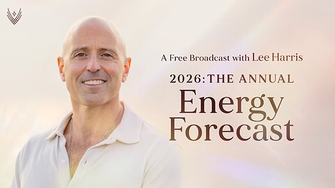 2026 Annual Energy Forecast: The Year of Energetic Re-Organization | Lee Harris