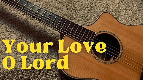 YOUR LOVE O LORD / / Third Day / / Acoustic Cover by Derek Charles Johnson