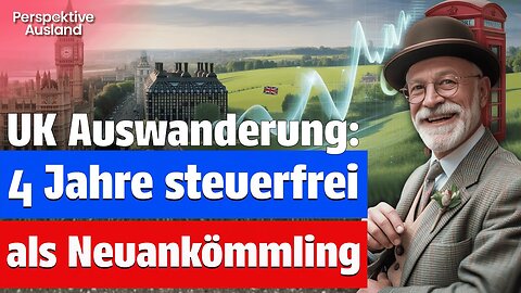 Nach England auswandern: 4 Jahre steuerfrei mit dem FIG Regime! Non-Dom Update