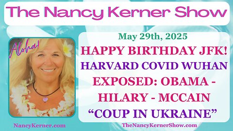 HAPPY BIRTHDAY JFK! HARVARD COVID WUHAN EXPOSED: OBAMA - HILARY - MCCAIN “COUP IN UKRAINE”