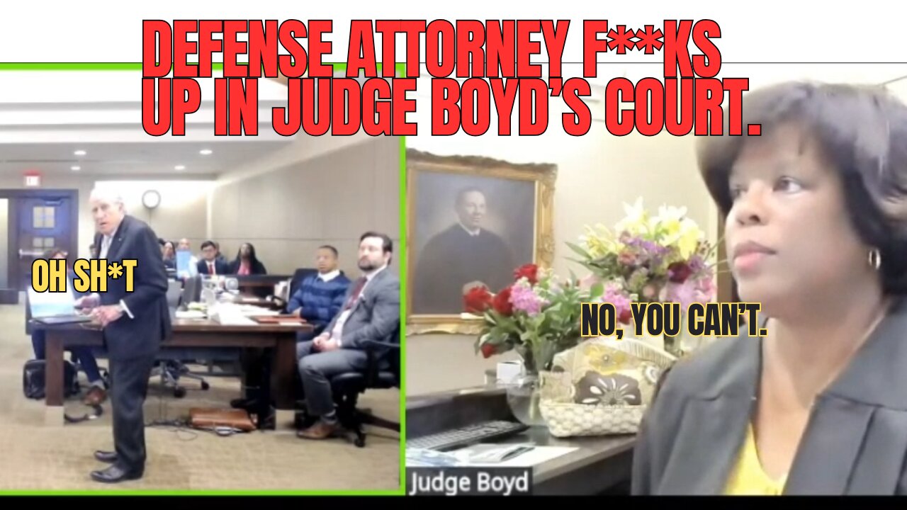 Defense attorney f**ks up in Judge Boyds court.