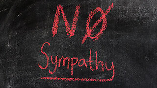 No Freaking Sympathy!