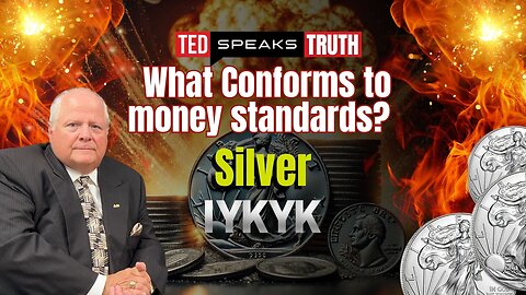 What Conforms to money standards? Silver | IYKYK | Ted Provenza