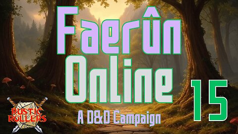 Faerun Online #15 | Rustic Rollers