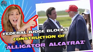 Federal Judge Blocks Construction of 'Alligator Alcatraz’