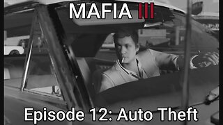 Mafia 3 Episode 12: Auto Theft Racket