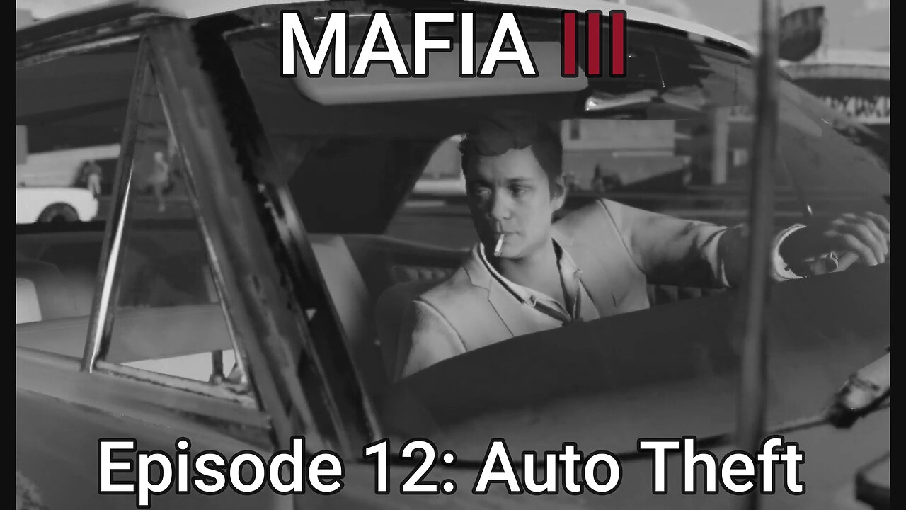 Mafia 3 Episode 12: Auto Theft Racket