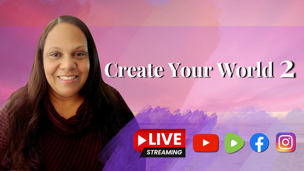 Create Your World Pt. 2