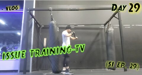 "Day 29 of Issue Training" - Vlog (S1 Ep. 29)