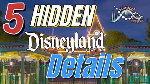 5 Hidden Disneyland Secrets to Find on Your Next Visit | 4K | MagicalDnA