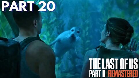 The Last Of Us 2 - Abby & Owen Find An Aquarium - Part 20