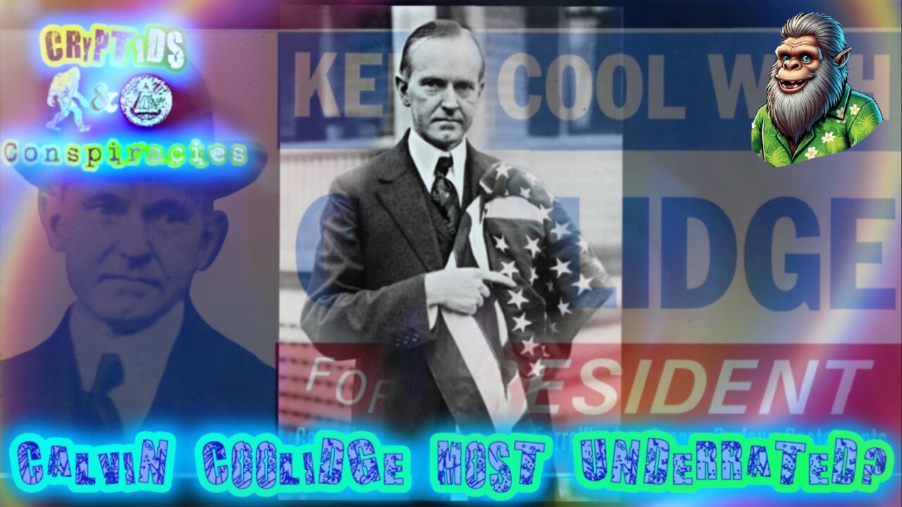 Cryptids and Conspiracies! Episode 54: Calvin Coolidge Most Underrated?