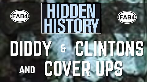 The Hidden History is Cracking Open: Diddy, Clintons & What’s Coming Next