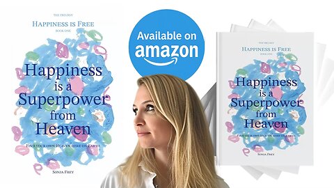Happiness is a Superpower from Heaven: Find Your Own Heaven Here on Earth - A Book by Sonja Frey