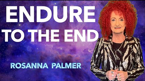 "Endure to the End" - Rosanna Palmer, Creative (2025)