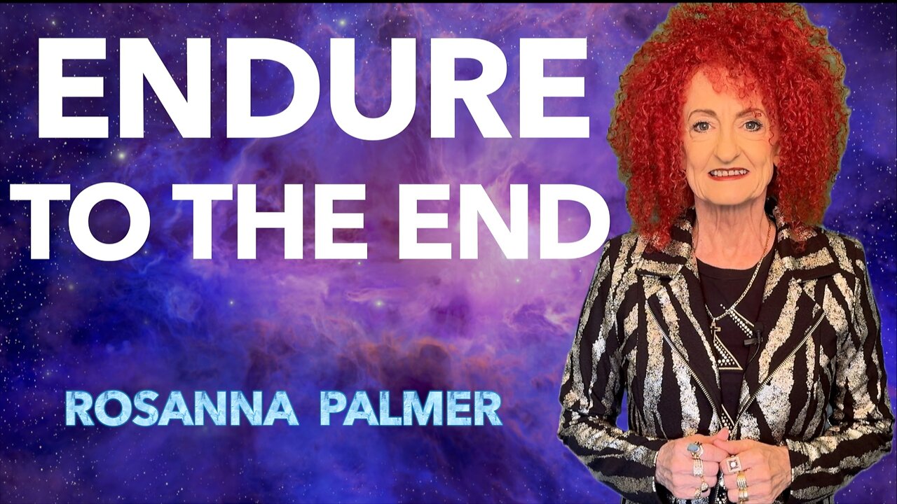 "Endure to the End" - Rosanna Palmer, Creative (2025)