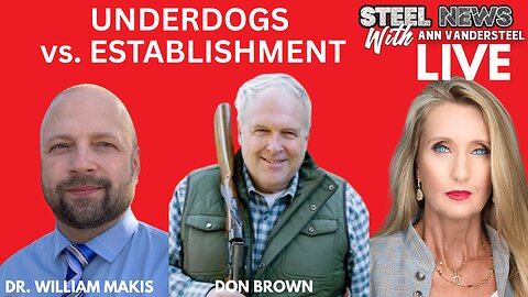 12-8-25 STEEL NEWS Underdogs vs. The Establishment: Dr. Makis and Don Brown, candidate US Senate
