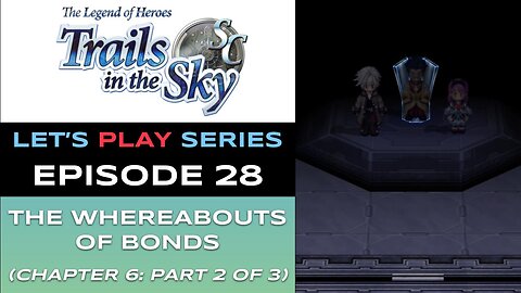 The Legend of Heroes: Trails in the Sky SC (Steam) - Ep 28/48 - Let’s Play Series - Full Gameplay