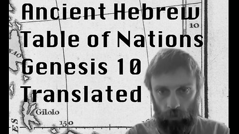 Ancient Hebrew Revived - Genesis Chapter 10 Table of Nations read with English Translation