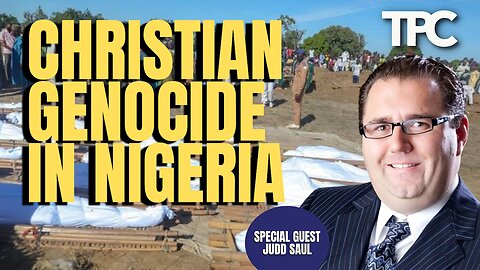 Nigerian Christian Slaughter | Judd Saul (TPC #1,768)
