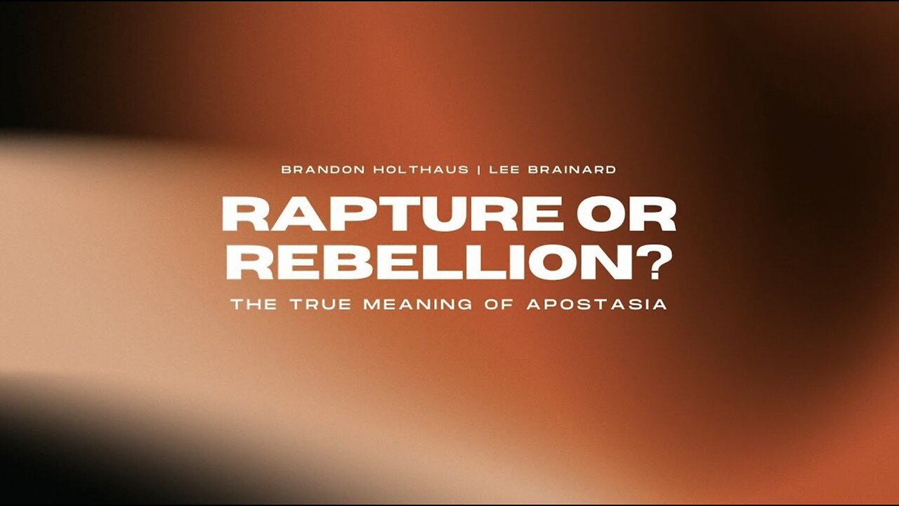 Rapture or Rebellion? | The True Meaning of Apostasia w/ Brandon Holthaus & Lee Brainard