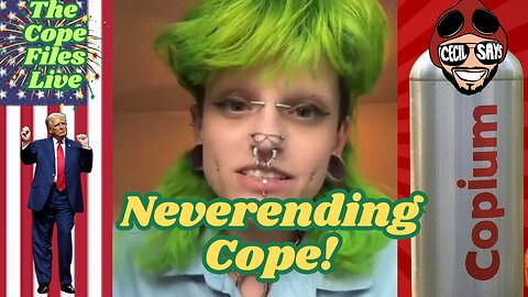 Cope Files Live - Neverending Cope!
