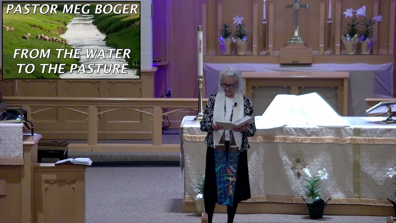 May 4, 2025, Third Sunday of Easter. Pastor Meg Boger "From Water to the Pasture", John 21:1-19.