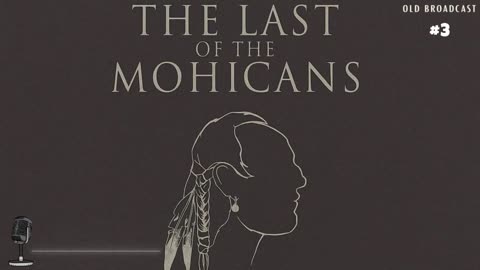 The Last of the Mohicans E03 - Magua's Triumph, Leatherstocking Tales OTR Drama, 1932