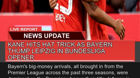 Kane Hits Hat Trick as Bayern Thump Leipzig in Bun