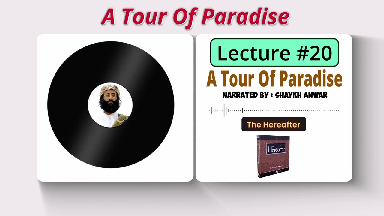 A Tour Of Paradise | Lecture No. 20- The Hereafter Series