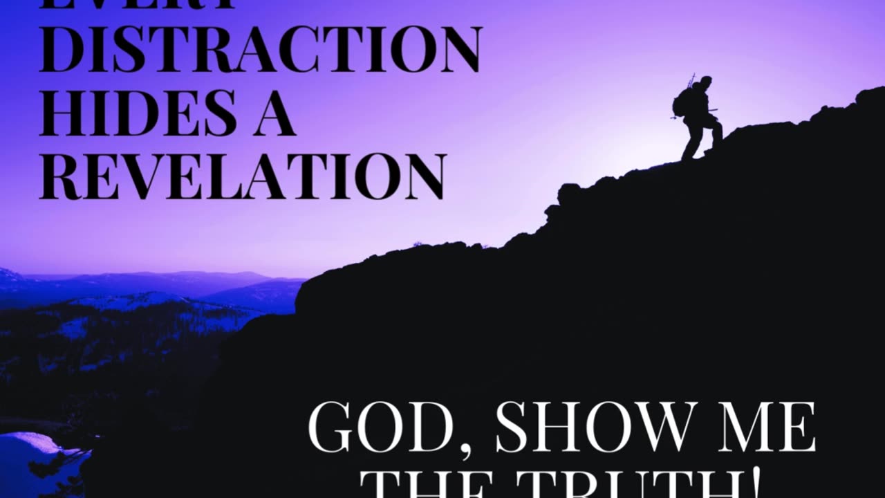 What If That Distraction Is Just Blocking the Revelation?