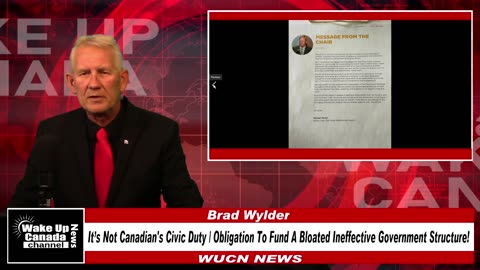 WUCN-Epi#306- It’s Not Canadian's Civic Duty or Obligation To Fund A Bloated Ineffective Government
