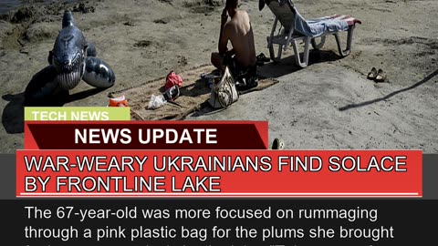 Warweary Ukrainians Find Solace by Frontline Lake
