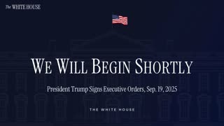 President Trump Signs Executive Orders, Sep. 19, 2025