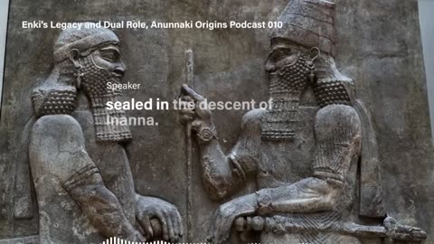 Enki's Legacy and Dual Role..Anunnaki Origins Podcast
