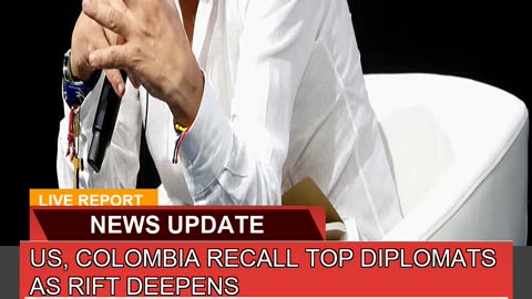 US Colombia Recall Top Diplomats as Rift Deepens