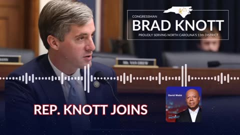 Rep. Knott joins the David Webb Show on Sirius XM Patriot - May 12, 2025