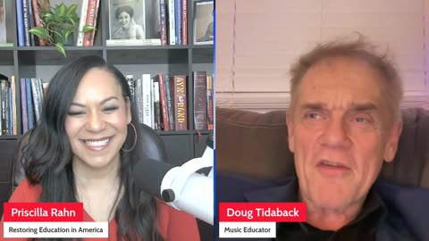 Restoring Education in America w/ Priscilla Rahn - Doug Tidaback