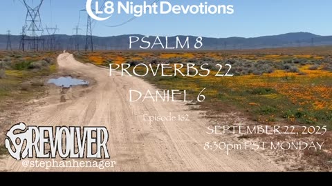 L8NIGHTDEVOTIONS REVOLVER -PSALM 8 PROVERBS 22- DANIEL 6- READING WORSHIP PRAYERS