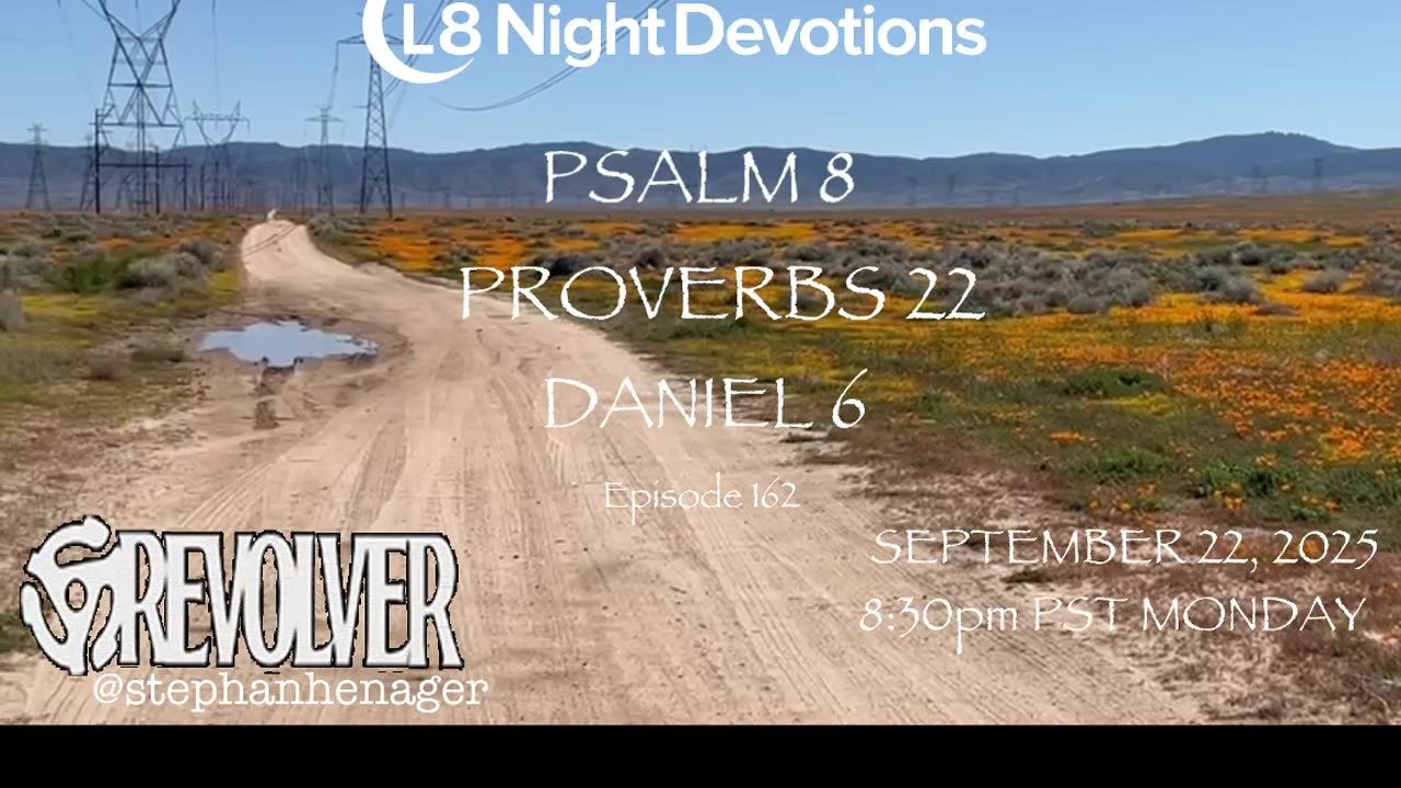 L8NIGHTDEVOTIONS REVOLVER -PSALM 8 PROVERBS 22- DANIEL 6- READING WORSHIP PRAYERS