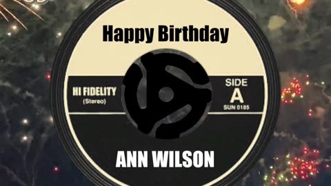 HAPPY BIRTHDAY to ANN WILSON ...
