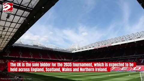 Manchester United hopes to host the 2035 Women's World Cup final at their new stadium