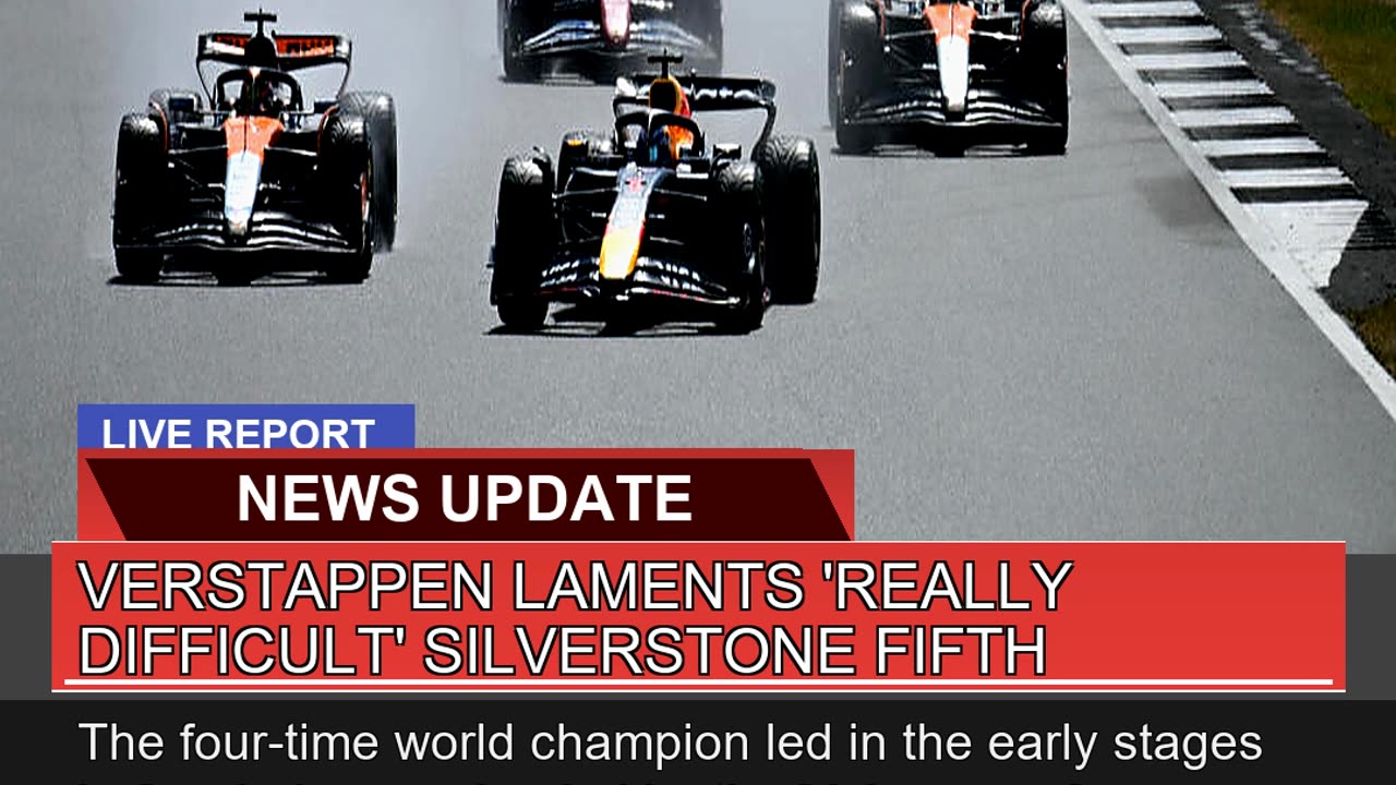 Verstappen Laments Really Difficult Silverstone