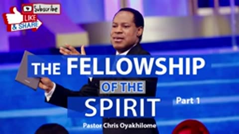 The Fellowship of the Spirit – Pastor Chris Oyakhilome