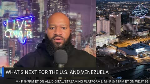 The Arrington Gavin Show "WHAT'S NEXT FOR VENEZUELA AND THE U.S.?"